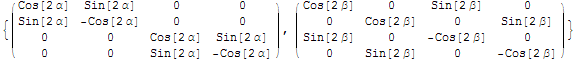 {( Cos[2 α]    Sin[2 α]    0                0              ), ( Cos[2 β]    0   ... 2 α]    -Cos[2 α]      0                Sin[2 β]    0                -Cos[2 β]