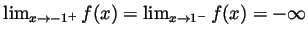 $ \lim_{x\to-1^+}f(x)=\lim_{x\to 1^-}f(x)=-\infty$