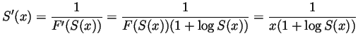 $ \displaystyle
S'(x)=\frac{1}{F'(S(x))}
= \frac{1}{F(S(x))(1+\log S(x))}
= \frac{1}{x(1+\log S(x))}
$
