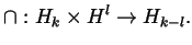 $\displaystyle \cap:H_k\times H^l \to H_{k-l}. $