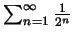 $ \sum_{n=1}^\infty\frac{1}{2^n}$