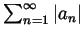 $ \sum_{n=1}^\infty \vert a_n\vert$