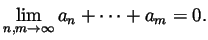 $\displaystyle \lim_{n,m\to\infty} a_n+\dots+a_m = 0. $