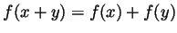 $ f(x+y)=f(x)+f(y)$