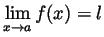 $ \displaystyle\lim_{x\to a}f(x)=l$