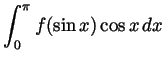 $\displaystyle \int_0^\pi f(\sin x)\cos x dx$