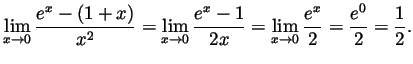 $\displaystyle \lim_{x\to 0}\frac{e^x-(1+x)}{x^2}
= \lim_{x\to 0}\frac{e^x-1}{2x}
= \lim_{x\to 0}\frac{e^x}{2} = \frac{e^0}{2} = \frac12.
$