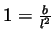 $ 1=\frac{b}{l^2}$