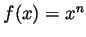 $ f(x)=x^n$