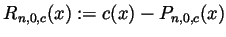 $ R_{n,0,c}(x):=c(x)-P_{n,0,c}(x)$