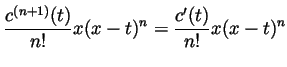 $\displaystyle \frac{c^{(n+1)}(t)}{n!}x(x-t)^n = \frac{c'(t)}{n!}x(x-t)^n$