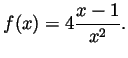 $\displaystyle f(x)=4\frac{x-1}{x^2}. $