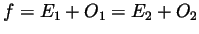 $ f=E_1+O_1=E_2+O_2$