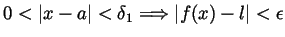 $\displaystyle 0<\vert x-a\vert<\delta_1 \Longrightarrow \vert f(x)-l\vert<\epsilon $