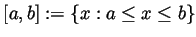 $ [a,b]:=\{x: a\leq x\leq b\}$