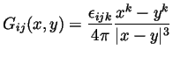 $\displaystyle G_{ij}(x,y) =
\frac{\epsilon_{ijk}}{4\pi}
\frac{x^k-y^k}{\vert x-y\vert^3}
$