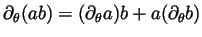 $ \partial_\theta(ab)=(\partial_\theta a)b+a(\partial_\theta b)$