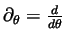 $ \partial_\theta=\frac{d}{d\theta}$