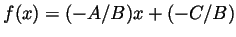 $ f(x)=(-A/B)x+(-C/B)$