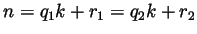 $ n=q_1k+r_1=q_2k+r_2$