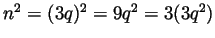 $ n^2=(3q)^2=9q^2=3(3q^2)$