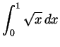 $ \displaystyle\int_0^1\sqrt{x} dx$