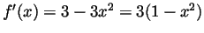 $ f'(x)=3-3x^2=3(1-x^2)$