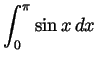 $ \displaystyle \int_0^\pi\sin x dx$