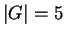$ \vert G\vert = 5$