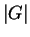 $ \left\vert G \right\vert$