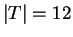 $ \vert T\vert=12$