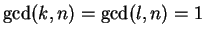 $ \gcd(k,n) = \gcd(l,n) = 1$