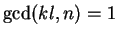 $ \gcd(kl,n) = 1$
