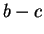 $ b-c$