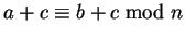 $ a +
c \equiv b+c \bmod n$