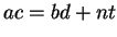 $ ac = bd + nt$