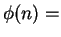 $\displaystyle \phi(n) =$