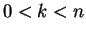 $ 0<k<n$
