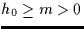 $h_0\geq m \gt$