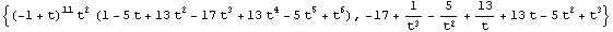 {(-1 + t)^11 t^2 (1 - 5 t + 13 t^2 - 17 t^3 + 13 t^4 - 5 t^5 + t^6), -17 + 1/t^3 - 5/t^2 + 13/t + 13 t - 5 t^2 + t^3}