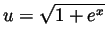 $ u=\sqrt{1+e^x}$