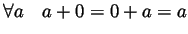 $ \forall a\quad a+0=0+a=a$