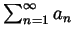 $ \sum_{n=1}^\infty a_n$