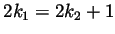 $ 2k_1=2k_2+1$