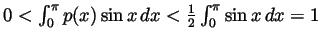 $ 0<\int_0^\pi p(x)\sin x dx<\frac12\int_0^\pi \sin x dx=1$