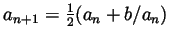 $ a_{n+1}=\frac12(a_n+b/a_n)$