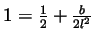 $ 1=\frac12+\frac{b}{2l^2}$