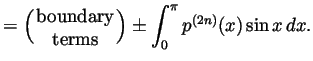 $\displaystyle =\left(\parbox{18mm}{\centering boundary terms}\right)
\pm\int_0^\pi p^{(2n)}(x)\sin x dx.
$