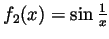 $ f_2(x)=\sin\frac{1}{x}$