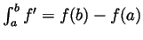 $ \int_a^b f' = f(b) - f(a)$